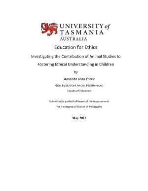 Education for Ethics Investigating the Contribution of Animal Studies to Fostering Ethical Understanding in Children by Amanda Jean Yorke