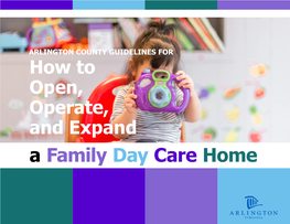 How to Open, Operate, and Expand a Family Day Care Home Table of Contents