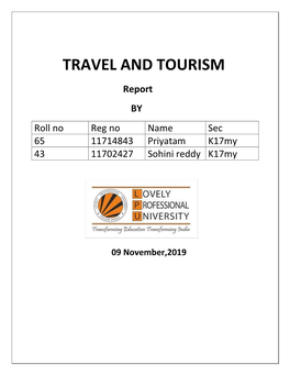TRAVEL and TOURISM Report by Roll No Reg No Name Sec 65 11714843 Priyatam K17my 43 11702427 Sohini Reddy K17my