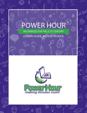 Power Hour Recharged for the 21St Century Lesson Guide: Middle School Power Hour Recharged for the 21St Century Lesson Guide: Middle School