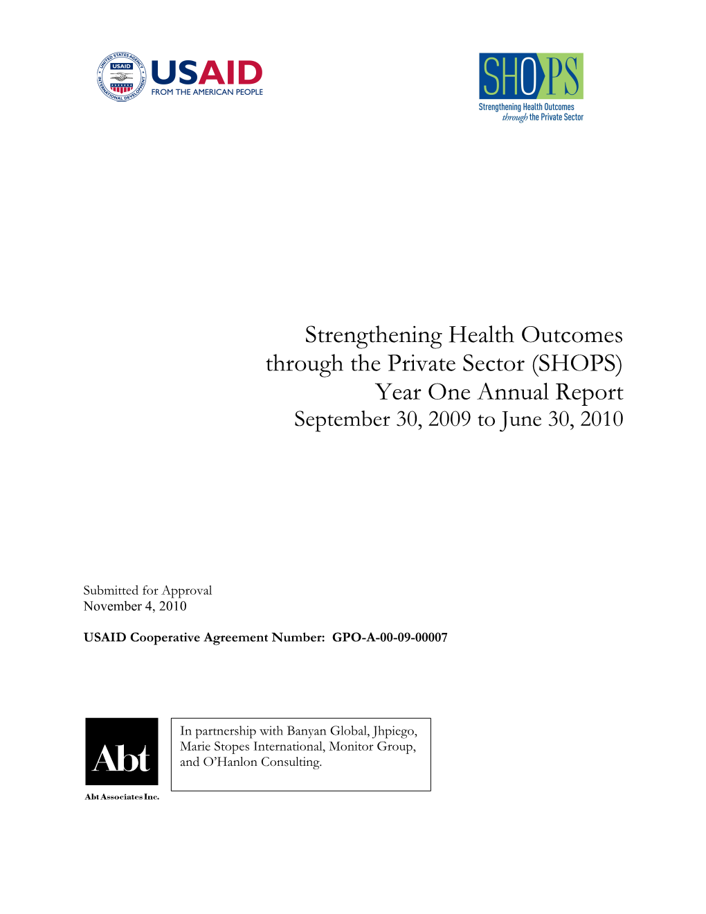 Strengthening Health Outcomes Through the Private Sector (SHOPS) Year One Annual Report September 30, 2009 to June 30, 2010
