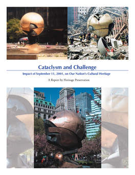 Cataclysm and Challenge Impact of September 11, 2001, on Our Nation’S Cultural Heritage