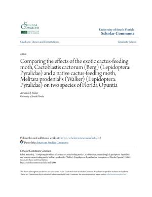 Comparing the Effects of the Exotic Cactus-Feeding Moth, Cactoblastis Cactorum (Berg) (Lepidoptera: Pyralidae)