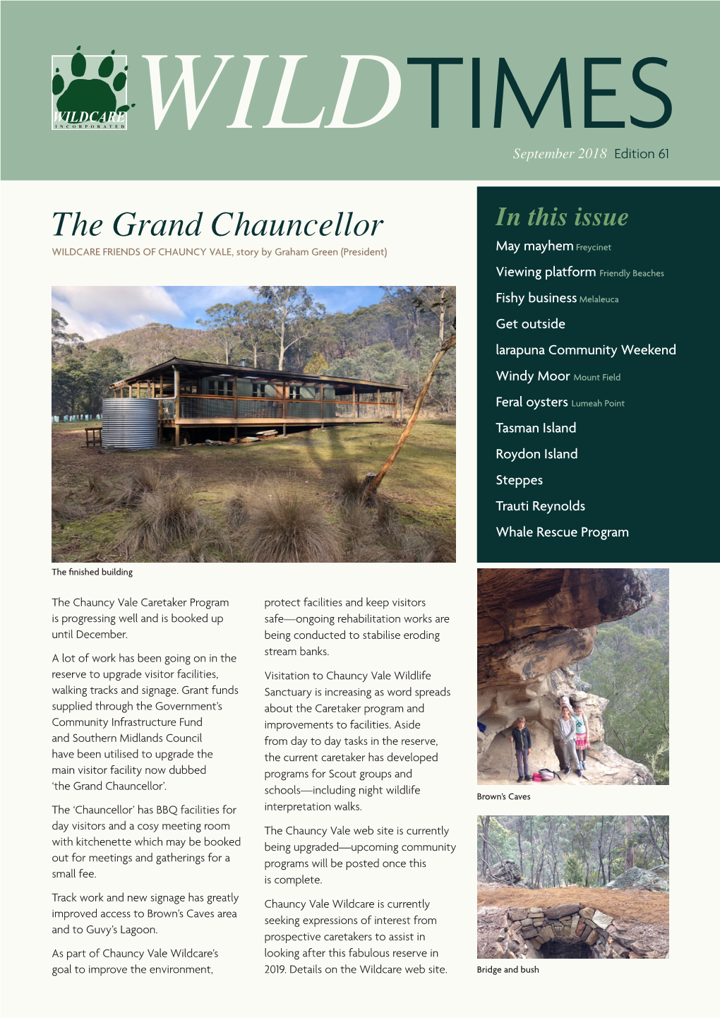The Grand Chauncellor in This Issue WILDCARE FRIENDS of CHAUNCY VALE, Story by Graham Green (President) May Mayhem Freycinet