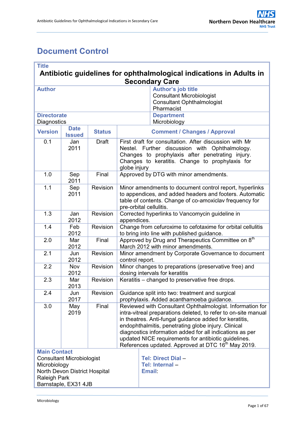 Antibiotic Guidelines for Ophthalmology V1.8 290413 Issue Date Review Date Review Cycle May 2019 May 2022 Three Years Consulted with the Following Stakeholders