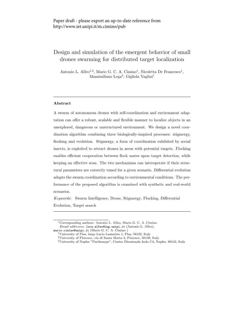 Design and Simulation of the Emergent Behavior of Small Drones Swarming for Distributed Target Localization