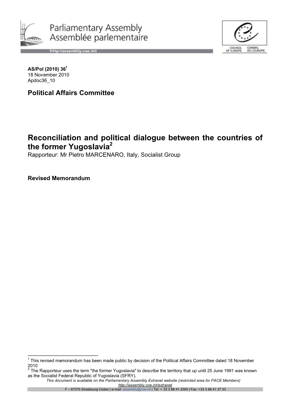 Reconciliation and Political Dialogue Between the Countries of the Former Yugoslavia2 Rapporteur: Mr Pietro MARCENARO, Italy, Socialist Group