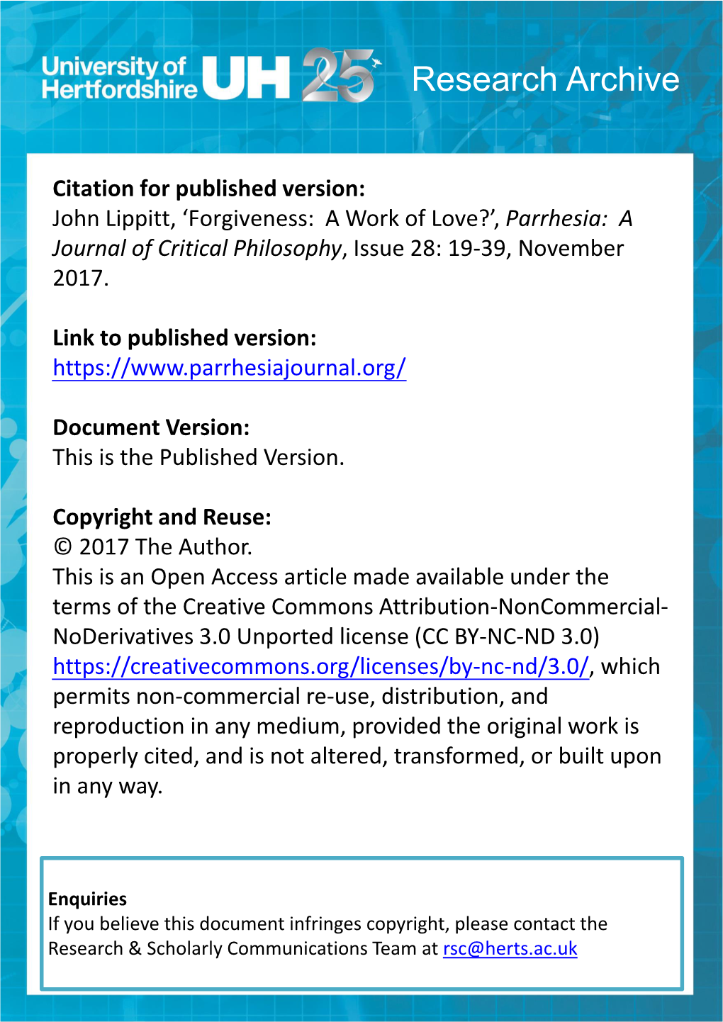 Published Version: John Lippitt, ‘Forgiveness: a Work of Love?’, Parrhesia: a Journal of Critical Philosophy, Issue 28: 19-39, November 2017