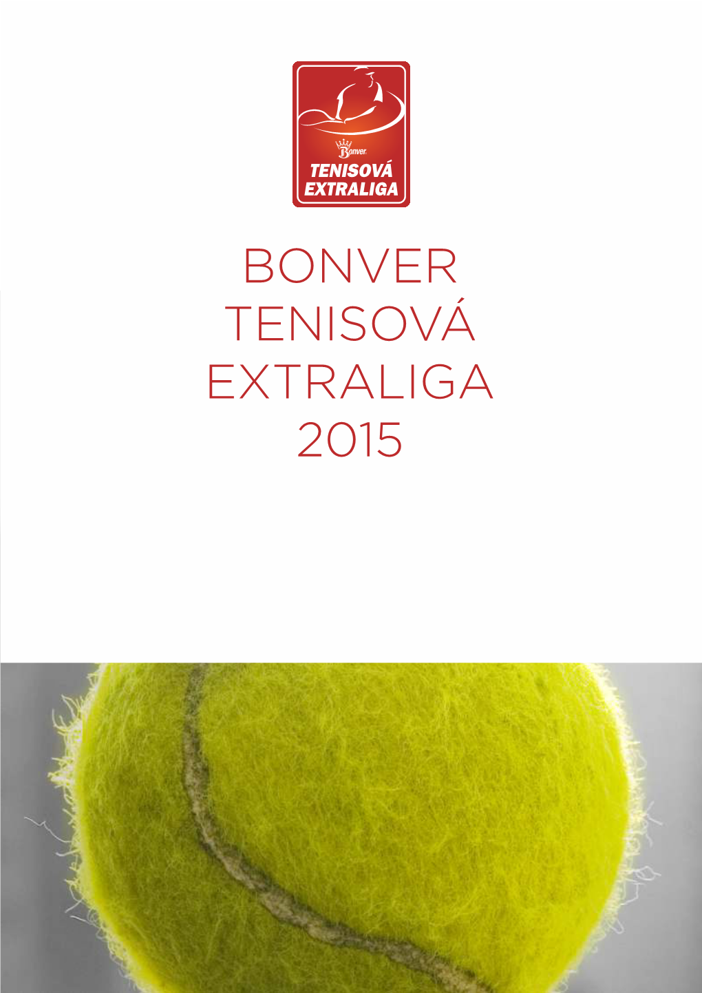 Bonver Tenisová Extraliga 2015 Tenisová Slovo Organizátora Extraliga