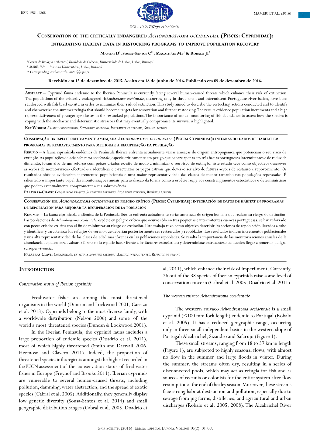 Conservation Status of Iberian Cyprinids Freshwater Fishes Are Among the Most Threatened Organisms in the World (Duncan and Lock