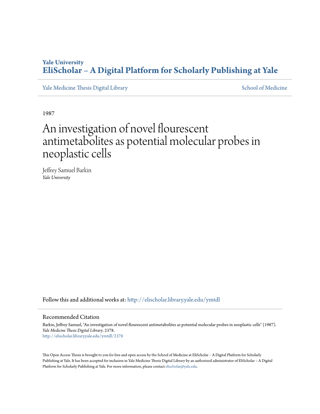 An Investigation of Novel Flourescent Antimetabolites As Potential Molecular Probes in Neoplastic Cells Jeffrey Samuel Barkin Yale University