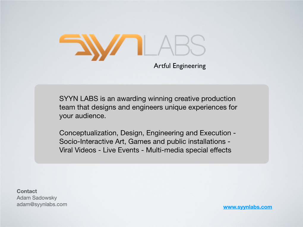 SYYN LABS Is an Awarding Winning Creative Production Team That Designs and Engineers Unique Experiences for Your Audience