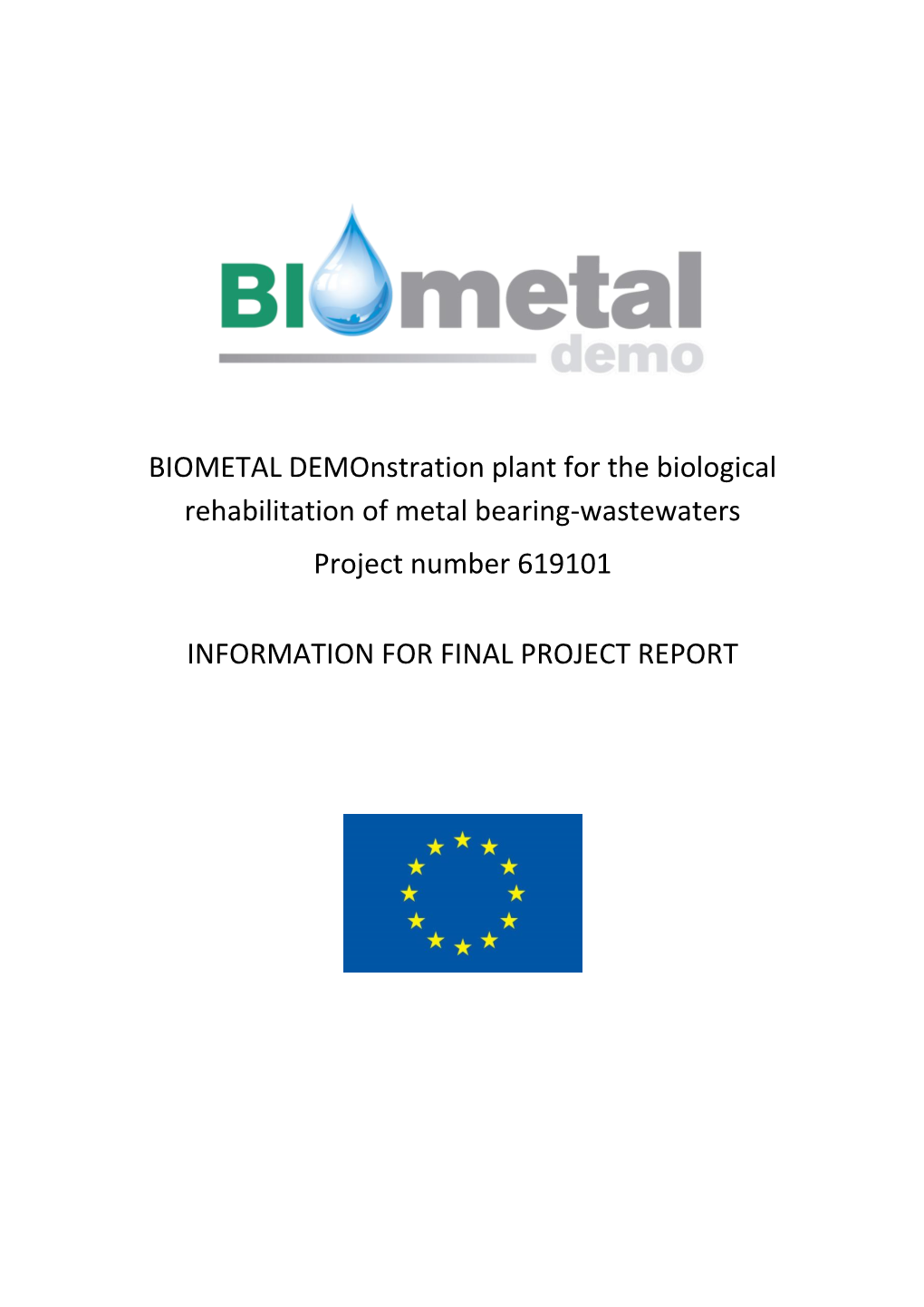 BIOMETAL Demonstration Plant for the Biological Rehabilitation of Metal Bearing-Wastewaters Project Number 619101
