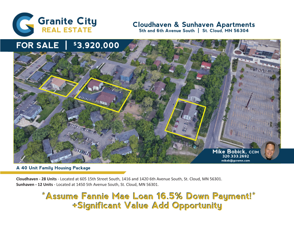 Assume Fannie Mae Loan 16.5% Down Payment!* +Significant Value Add Opportunity the Offering