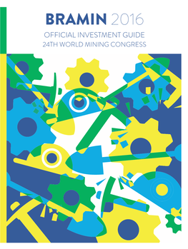Bramin 2016 Official Investment Guide - 24Th World Mining Congress