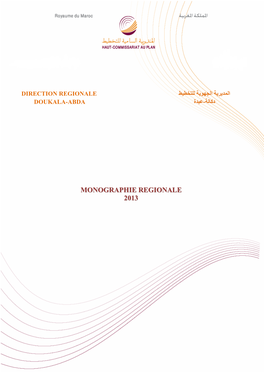 MONOGRAPHIE REGIONALE 2013 Monographie De La Région Doukala-Abda 2013 AVANT PROPOS AVANT PROPOS
