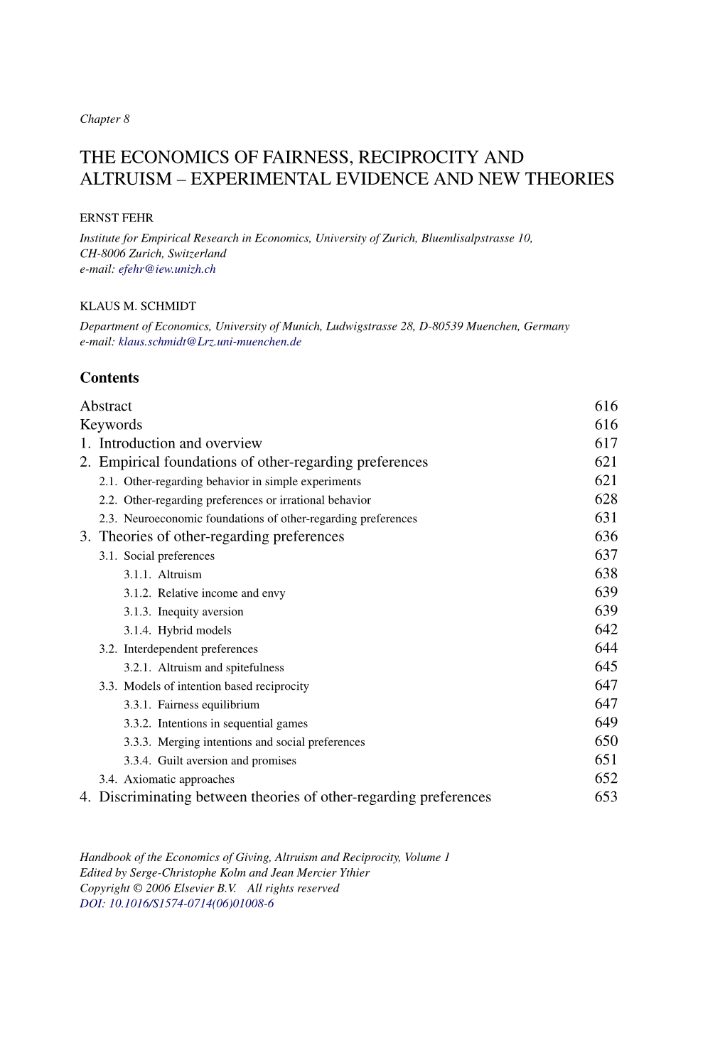 The Economics of Fairness, Reciprocity and Altruism – Experimental Evidence and New Theories