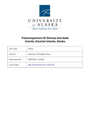 I I 71-15,061 CAMERON, Christopher Paul, 1940- PALEOMAGNETISM of SHEMYA and ADAK ISLANDS, ALEUTIAN ISLANDS, ALASKA. University O