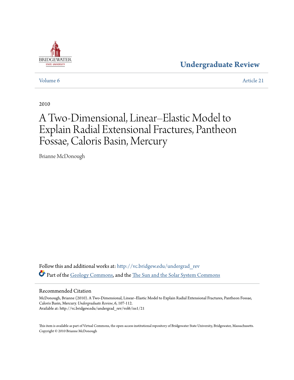 A Two-Dimensional, Linear–Elastic Model to Explain Radial Extensional Fractures, Pantheon Fossae, Caloris Basin, Mercury Brianne Mcdonough