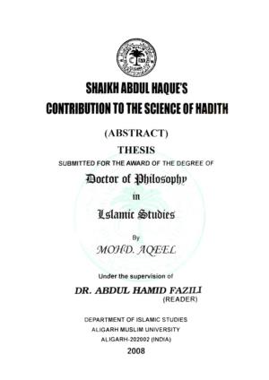 Shaikh Abdul Haque's Contribution to the Science of Hadith (Abstract) Thesis Submitted for the Award of the Degree Of
