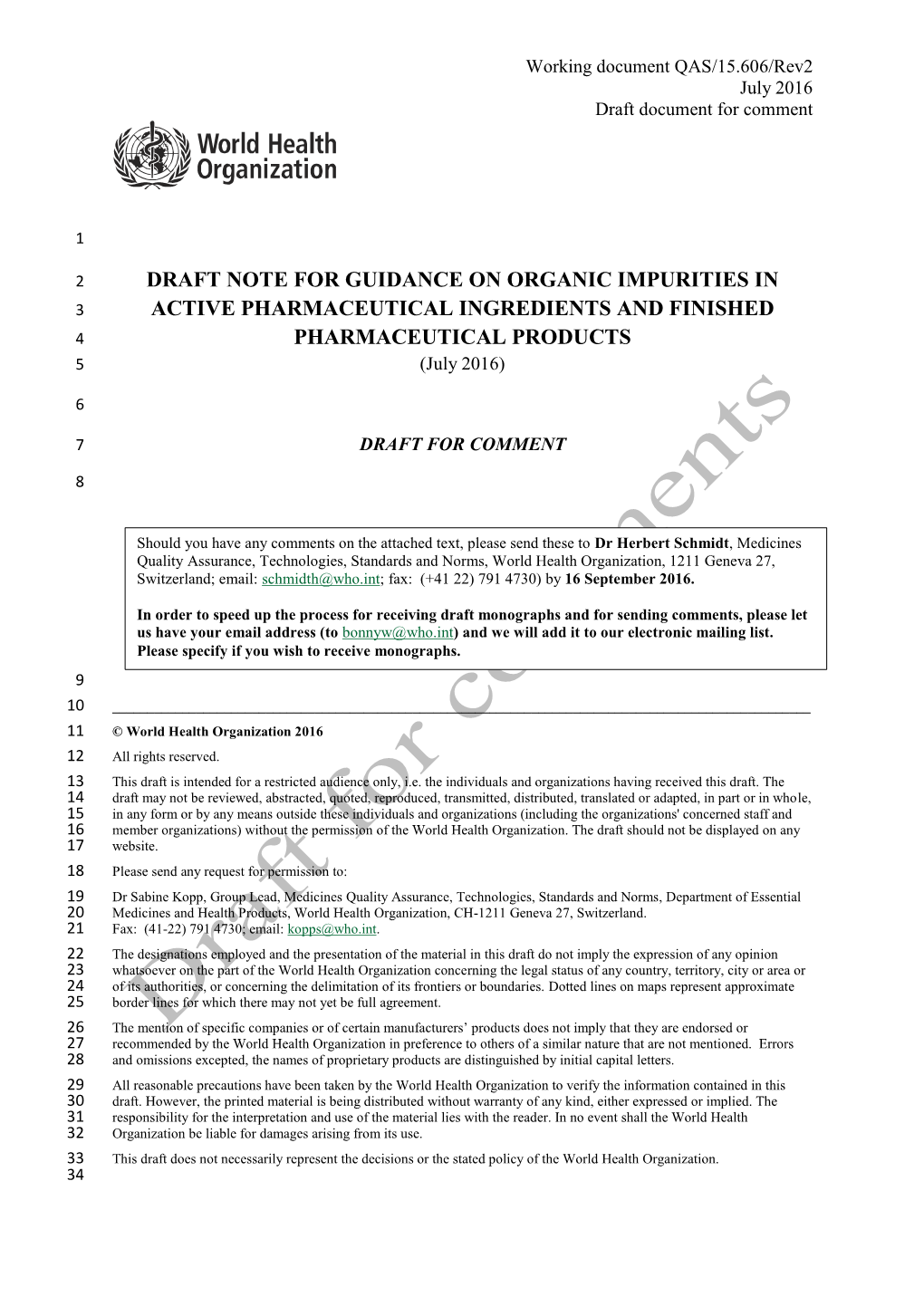 DRAFT NOTE for GUIDANCE on ORGANIC IMPURITIES in 3 ACTIVE PHARMACEUTICAL INGREDIENTS and FINISHED 4 PHARMACEUTICAL PRODUCTS 5 (July 2016)