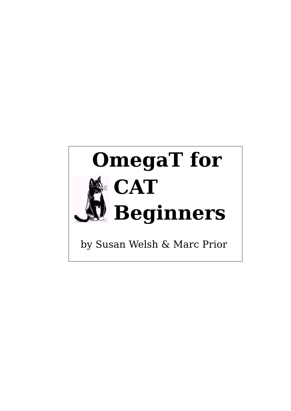 Omegat for CAT Beginners by Susan Welsh & Marc Prior 2