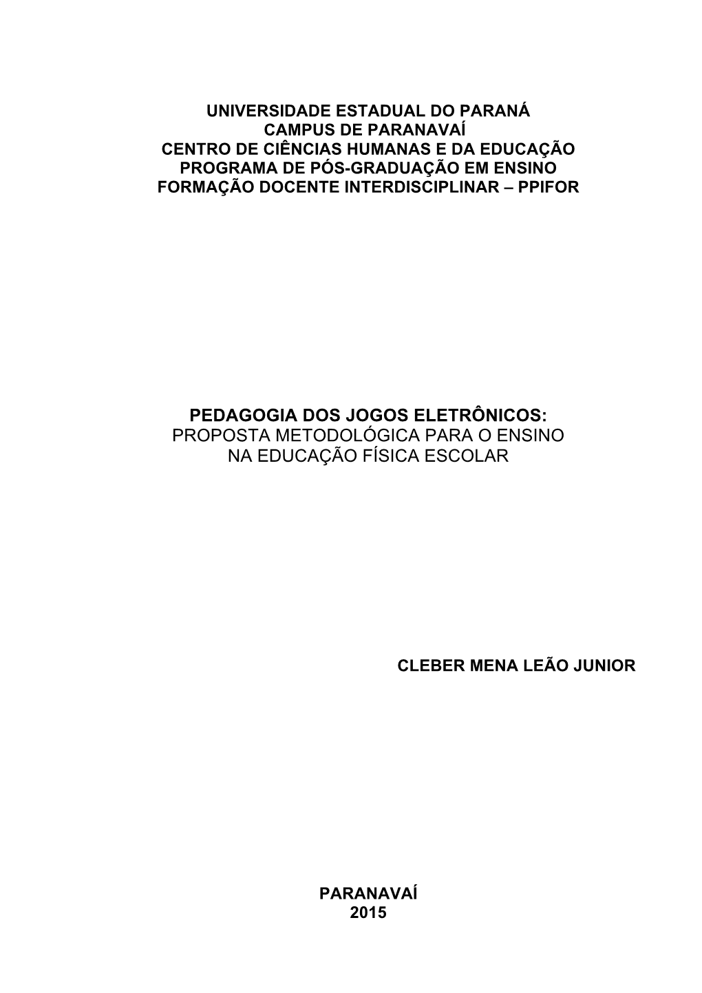 Pedagogia Dos Jogos Eletrônicos: Proposta Metodológica Para O Ensino Na Educação Física Escolar