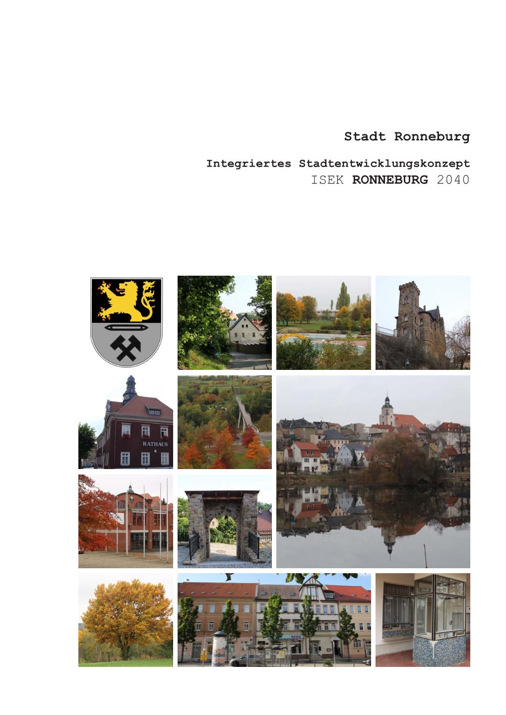 Integriertes Stadtentwicklungskonzept ISEK RONNEBURG 2040 INTEGRIERTES STADTENTWICKLUNGSKONZEPT RONNEBURG