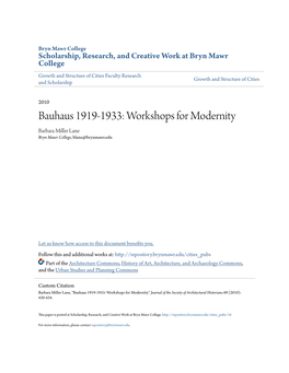 Bauhaus 1919-1933: Workshops for Modernity Barbara Miller Lane Bryn Mawr College, Blane@Brynmawr.Edu