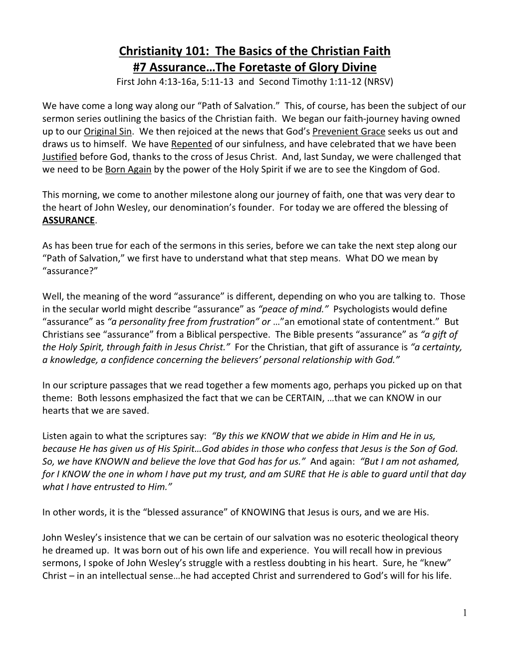 Christianity 101: the Basics of the Christian Faith #7 Assurance…The Foretaste of Glory Divine First John 4:13-16A, 5:11-13 and Second Timothy 1:11-12 (NRSV)