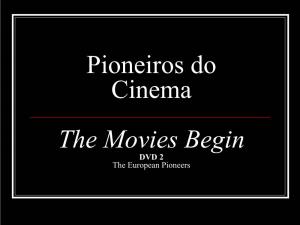 Pioneiros Do Cinema the Movies Begin DVD 2 the European Pioneers Louis E Auguste Lumière 1895-1900 Louis E Auguste Lumière