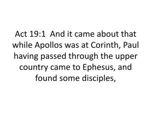 Act 19:1 and It Came About That While Apollos Was at Corinth, Paul Having