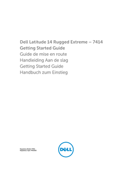 Dell Latitude 14 Rugged Extreme – 7414 Getting Started Guide Guide De Mise En Route Handleiding Aan De Slag Getting Started Guide Handbuch Zum Einstieg