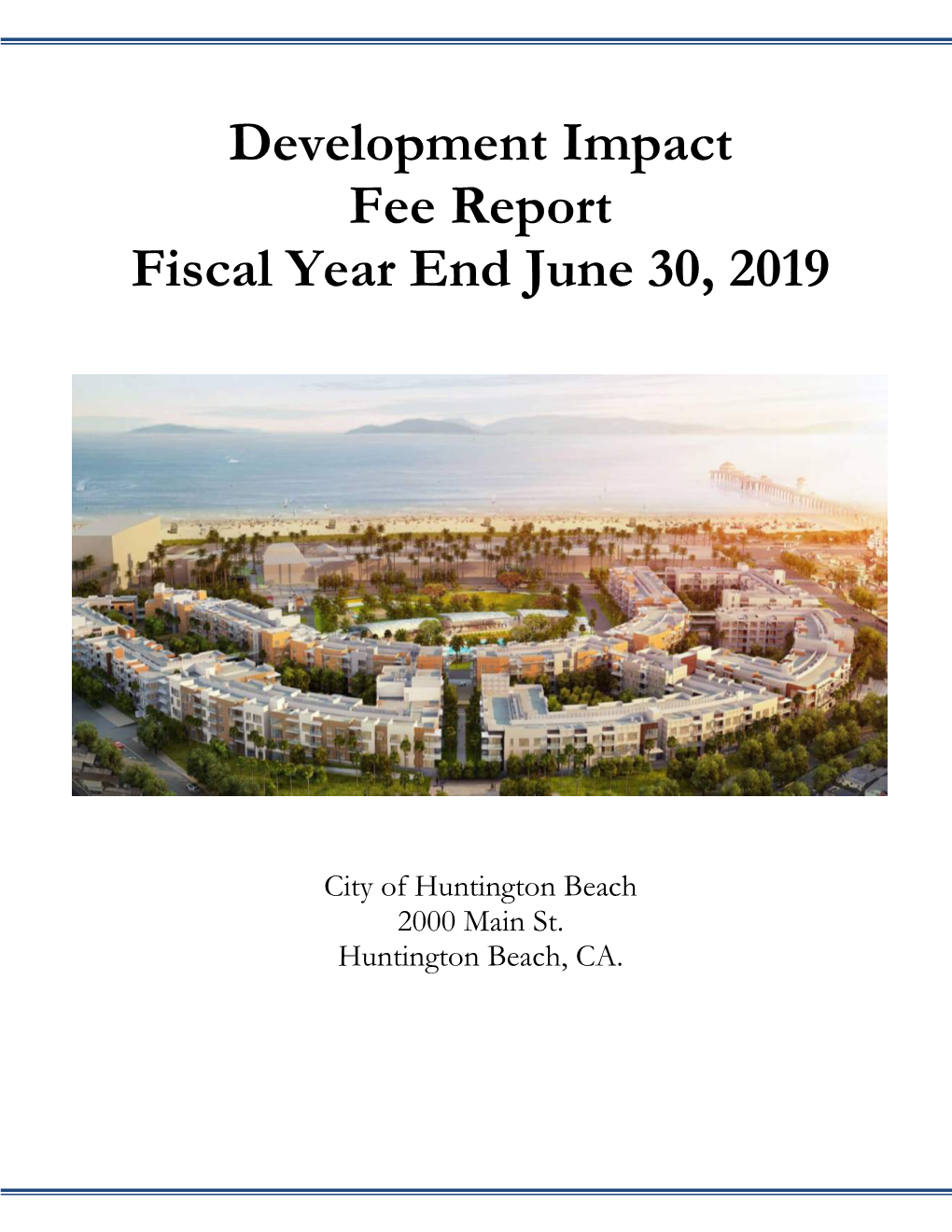Development Impact Fee Report Fiscal Year End June 30, 2019