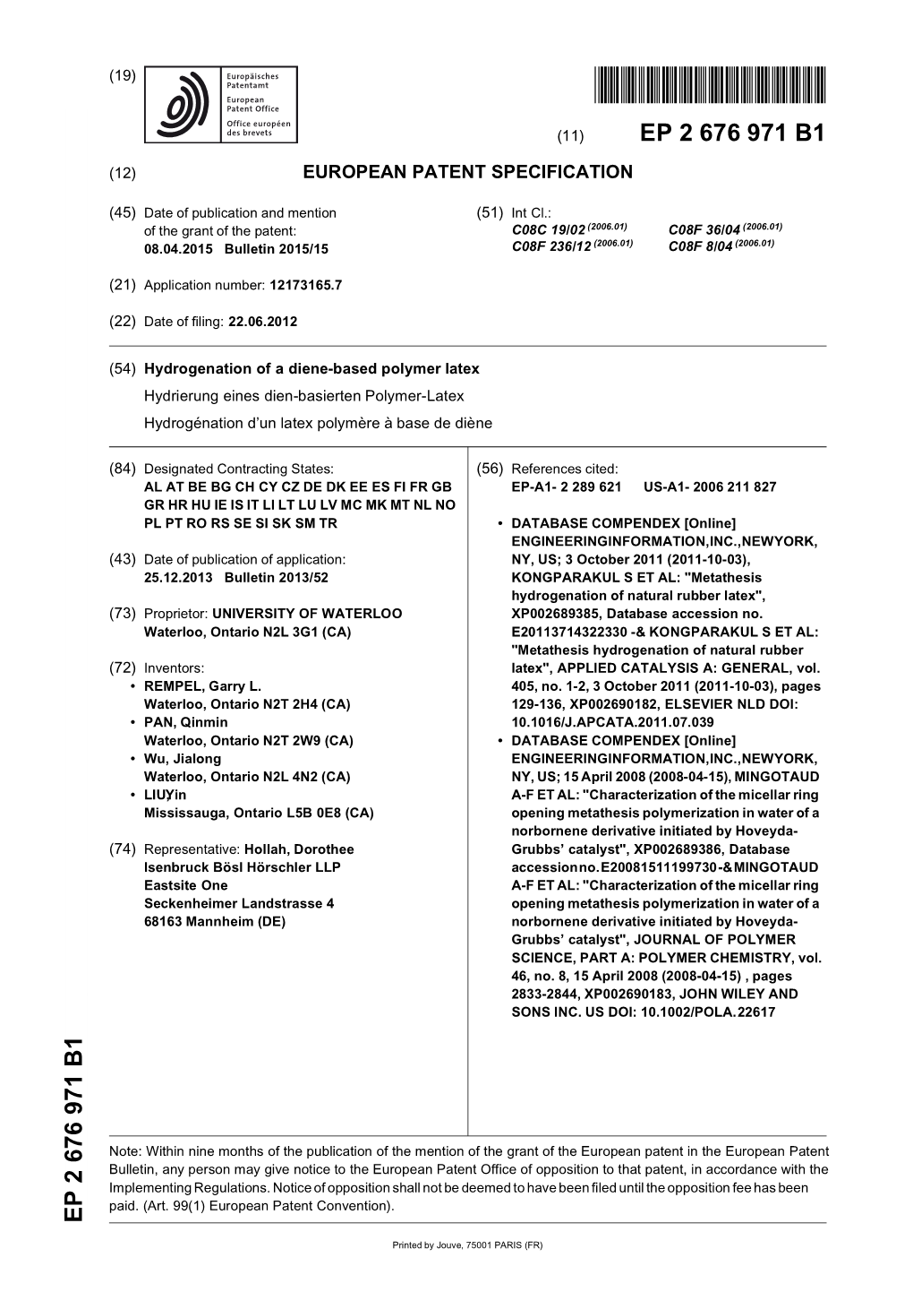 Hydrogenation of a Diene-Based Polymer Latex Hydrierung Eines Dien-Basierten Polymer-Latex Hydrogénation D’Un Latex Polymère À Base De Diène