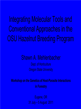 Integrating Molecular Tools and Conventional Approaches in the OSU Hazelnut Breeding Program