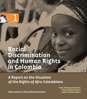 Racial Discrimination and Human Rights in Colombia a Report on the Situation of the Rights of Afro-Colombians