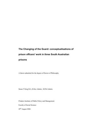 The Changing of the Guard: Conceptualisations of Prison Officers' Work in Three South Australian Prisons