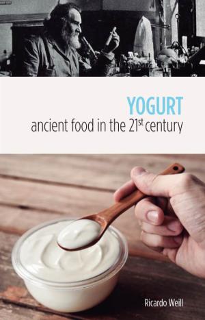 YOGURT Ancient Food in the 21St Century