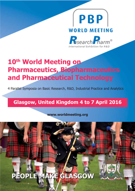 10Th World Meeting on Pharmaceutics, Biopharmaceutics and Pharmaceutical Technology PEOPLE MAKE GLASGOW