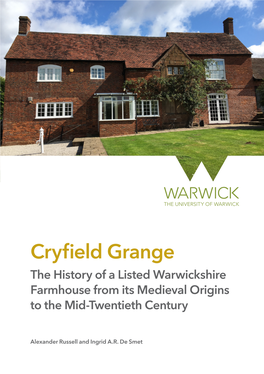 Cryfield Grange the History of a Listed Warwickshire Farmhouse from Its Medieval Origins to the Mid-Twentieth Century