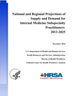 National and Regional Projections of Supply and Demand for Internal Medicine Subspecialty Practitioners: 2013-2025