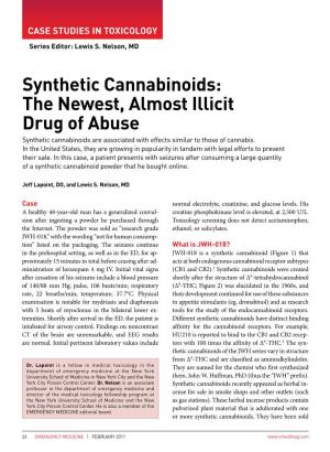 Synthetic Cannabinoids: the Newest, Almost Illicit Drug of Abuse Synthetic Cannabinoids Are Associated with Effects Similar to Those of Cannabis