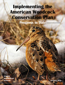 Implementing the American Woodcock Conservation Plan Progress to Date
