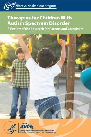 Therapies for Children with Autism Spectrum Disorders and Therapies for Children with Autism Spectrum Disorder: Behavioral Interventions Update