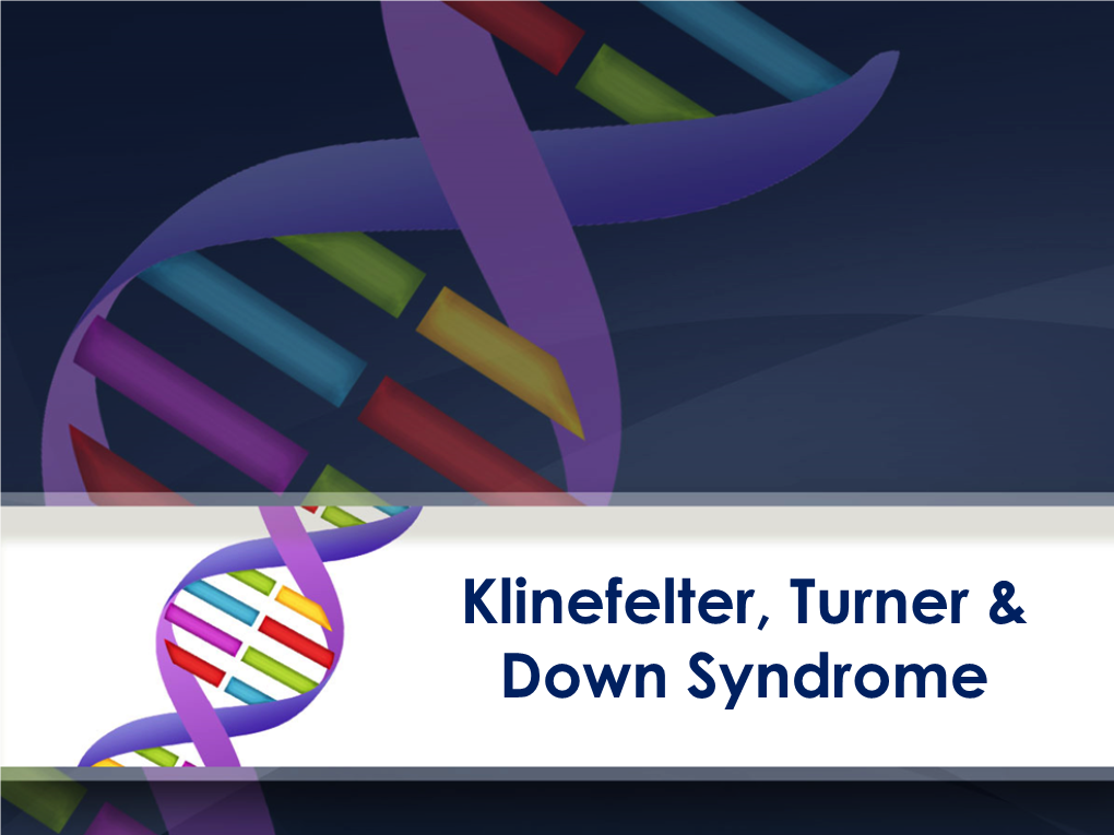 Klinefelter, Turner & Down Syndrome - DocsLib