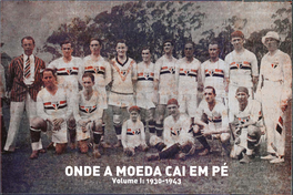 ONDE a MOEDA CAI EM PÉ Volume I: 1930-1943 91 ANOS SÃO PAULO FUTEBOL CLUBE - ONDE a MOEDA CAI EM PÉ (1930-1943)