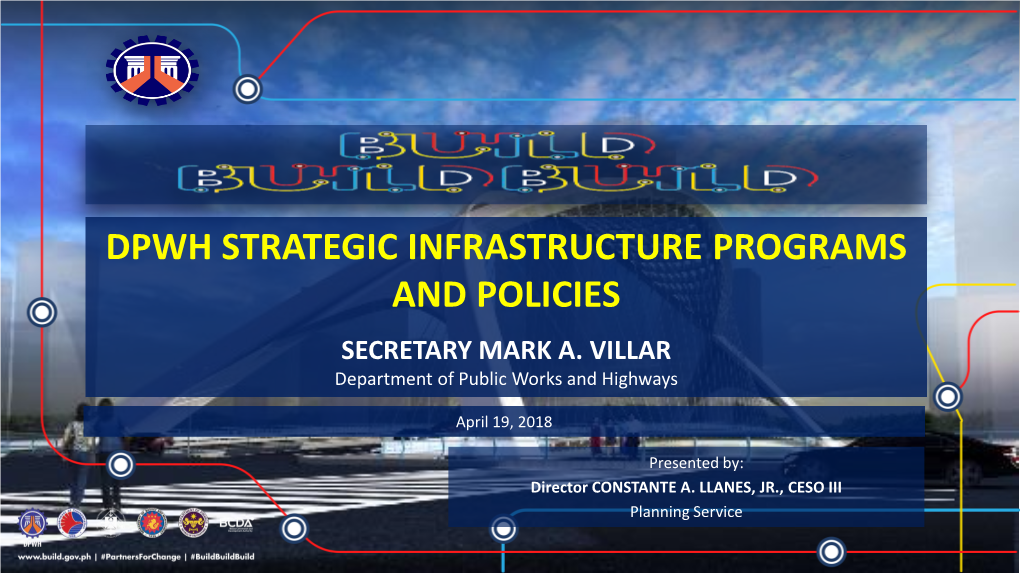 Dpwh Strategic Infrastructure Programs and Policies Secretary Mark A