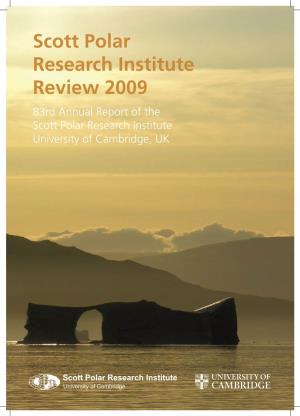 Scott Polar Research Institute Review 2009 83Rd Annual Report of the Scott Polar Research Institute University of Cambridge, UK