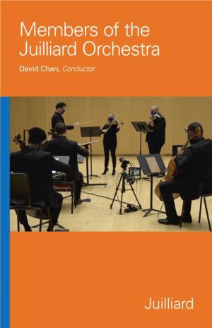 Members of the Juilliard Orchestra David Chan, Conductor